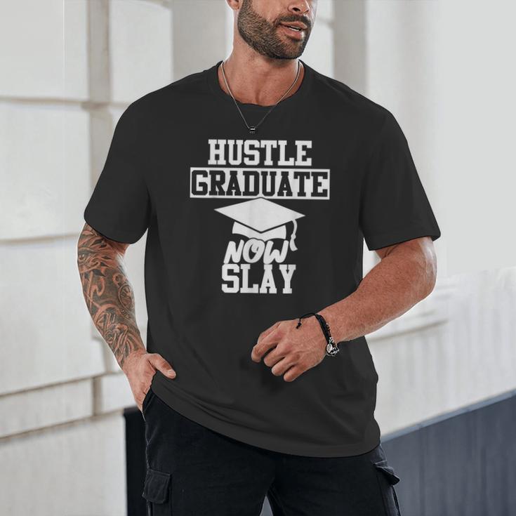 Hustle Graduate Now Slay MBA PhD Graduation Party Unisex T-Shirt