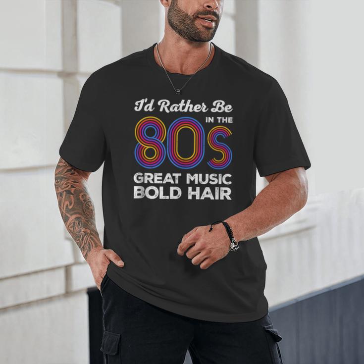 I'd Rather Be In The 80s Iconic Music Nostalgia Vintage Unisex T-Shirt