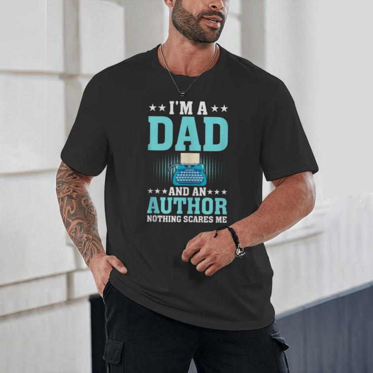 I'm A Dad And An Author Book Writer Father Unisex T-Shirt