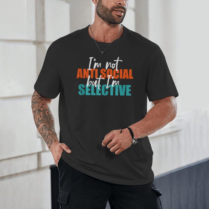 I'm Not Anti-Social But I'm Selective Introvert Unisex T-Shirt I'm Not Anti-Social But I'm Selective Introvert Unisex T-Shirt