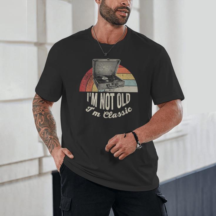 I'm Not Old I'm Classic Retro Record Nostalgia Unisex T-Shirt I'm Not Old I'm Classic Retro Record Nostalgia Unisex T-Shirt