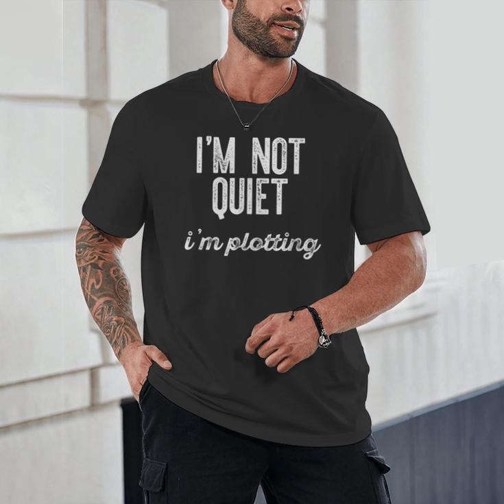 I'm NOT Quiet I'm Plotting Introvert Sarcastic Planning Meme Unisex T-Shirt I'm NOT Quiet I'm Plotting Introvert Sarcastic Planning Meme Unisex T-Shirt