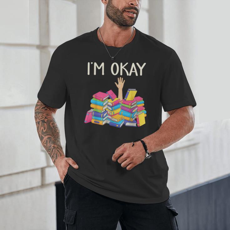 I'm Okay Book Reader Book Nerd Book Reading Lover Unisex T-Shirt