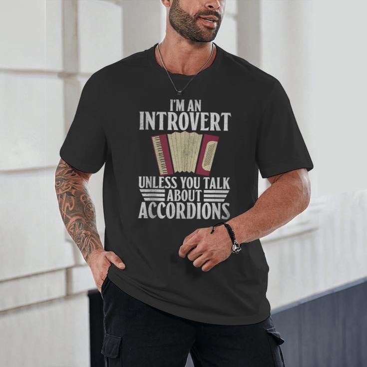 Im An Introvert Unless You Talk About Accordions Unisex T-Shirt Im An Introvert Unless You Talk About Accordions Unisex T-Shirt