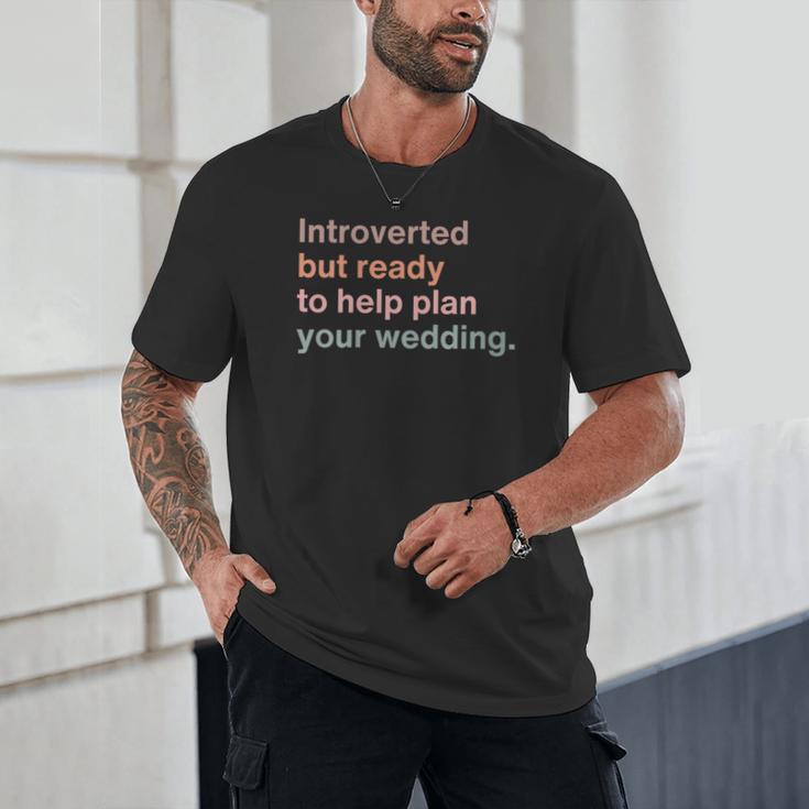 Introvert Wedding Planning Introverted Wedding Planner Unisex T-Shirt