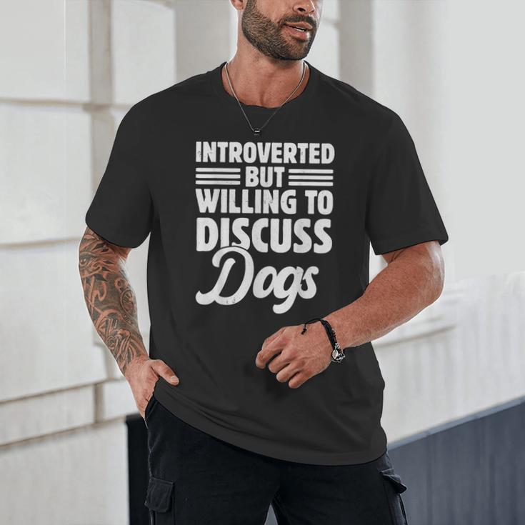 Introverted But Willing To Discuss Dogs Introverts Unisex T-Shirt