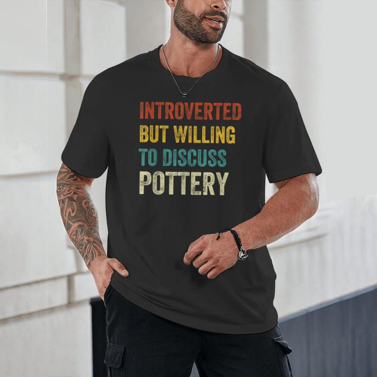Introverted But Willing To Discuss Pottery Hobby Unisex T-Shirt Introverted But Willing To Discuss Pottery Hobby Unisex T-Shirt