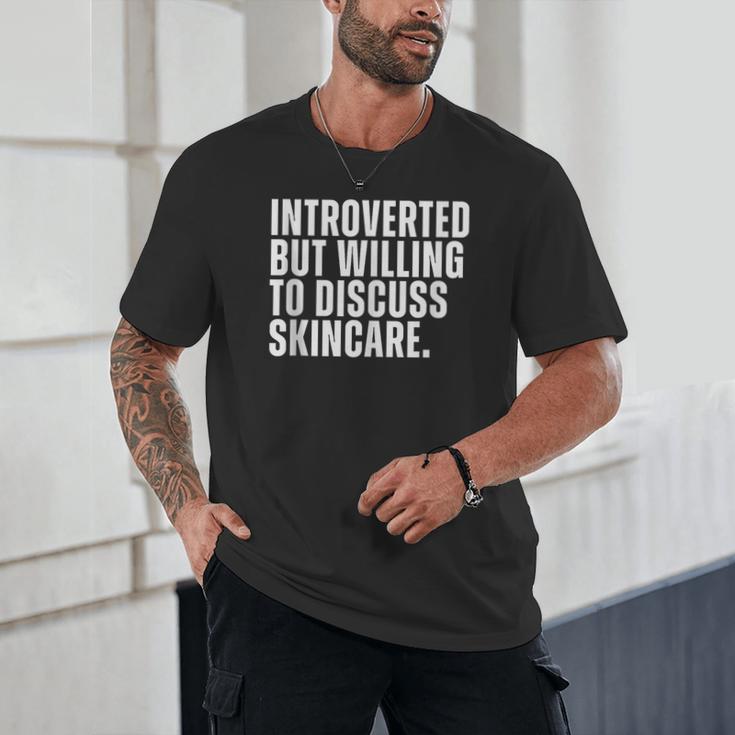 Introverted But Willing To Discuss Skincare Introvert Unisex T-Shirt