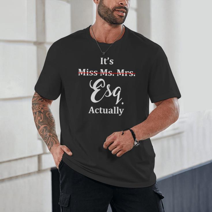 Its Esq Actually Female Lawyer Graduation Pass The Bar Exam Unisex T-Shirt