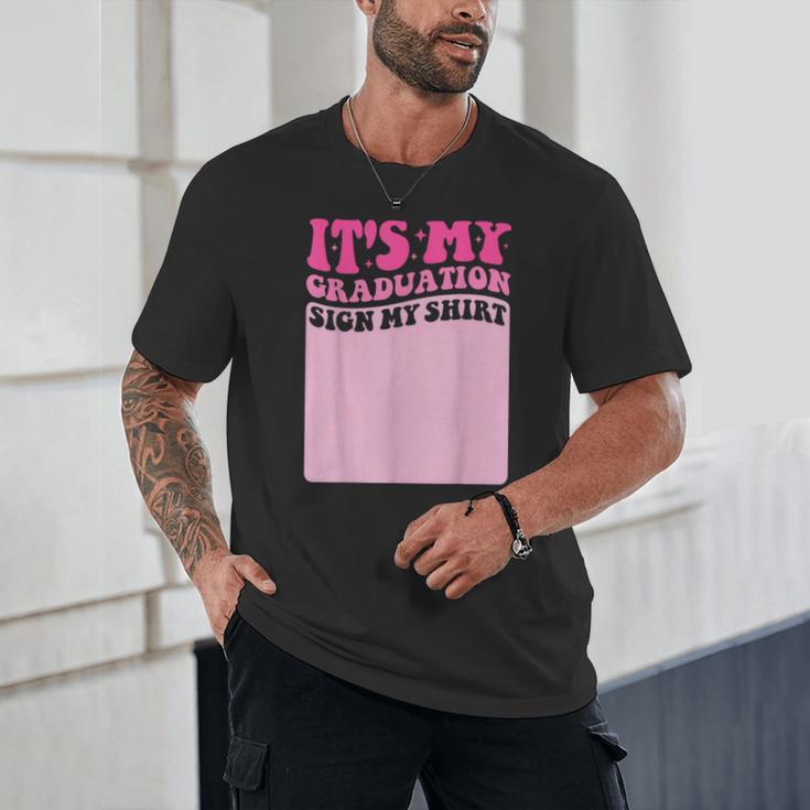 It's My Graduation Sign My Shirt Groovy Girls Graduation Unisex T-Shirt
