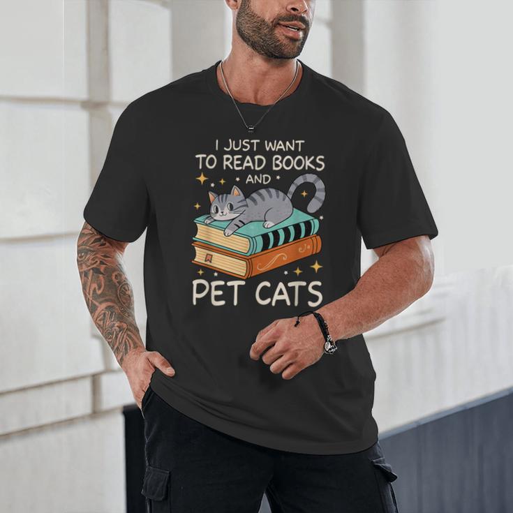 I Just Want To Read Books And Pet Cats Bookish Bookworm Unisex T-Shirt I Just Want To Read Books And Pet Cats Bookish Bookworm Unisex T-Shirt