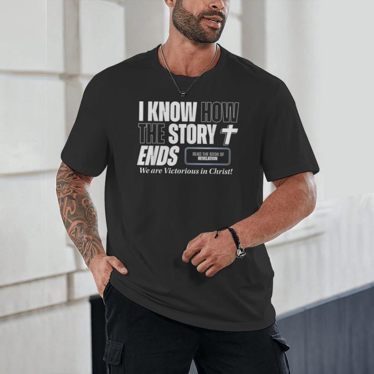 I Know How The Story Ends Book Of Revelation Jesus Is King Unisex T-Shirt