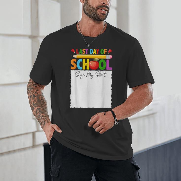 Last Day Of School Sign My Shirt Autograph Graduation Unisex T-Shirt