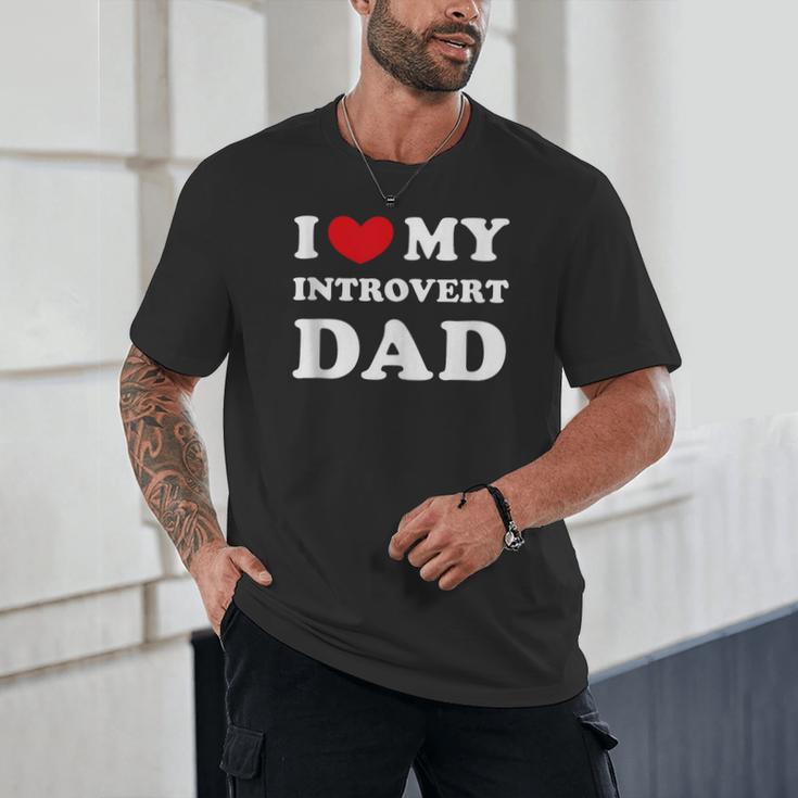 I Love My Introvert Dad I Heart My Introvert Dad Unisex T-Shirt