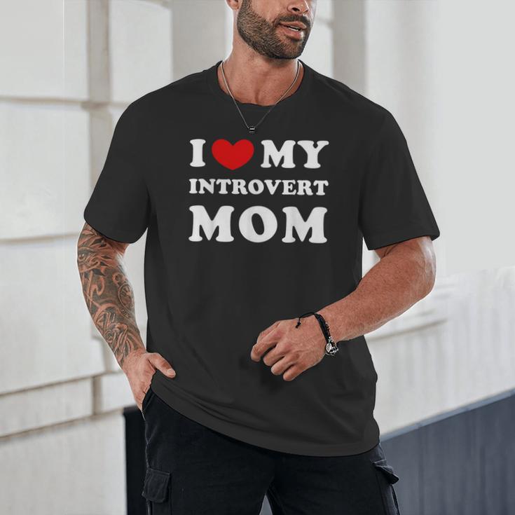 I Love My Introvert Mom I Heart My Introvert Mom Unisex T-Shirt