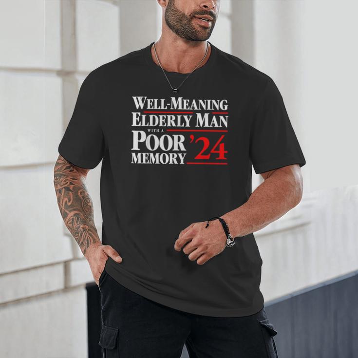 Well Meaning Elderly Man With A Poor Memory 2024 Unisex T-Shirt Well Meaning Elderly Man With A Poor Memory 2024 Unisex T-Shirt
