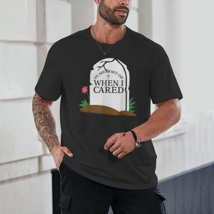 In Memory Of When I Cared Sarcastic Novelty Unisex T-Shirt