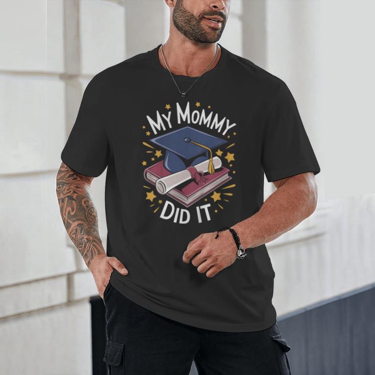 My Mommy Did It Mom Graduation Unisex T-Shirt