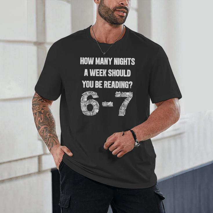 How Many Nights A Week Reading 6-7 67 Teacher Student Books Unisex T-Shirt How Many Nights A Week Reading 6-7 67 Teacher Student Books Unisex T-Shirt