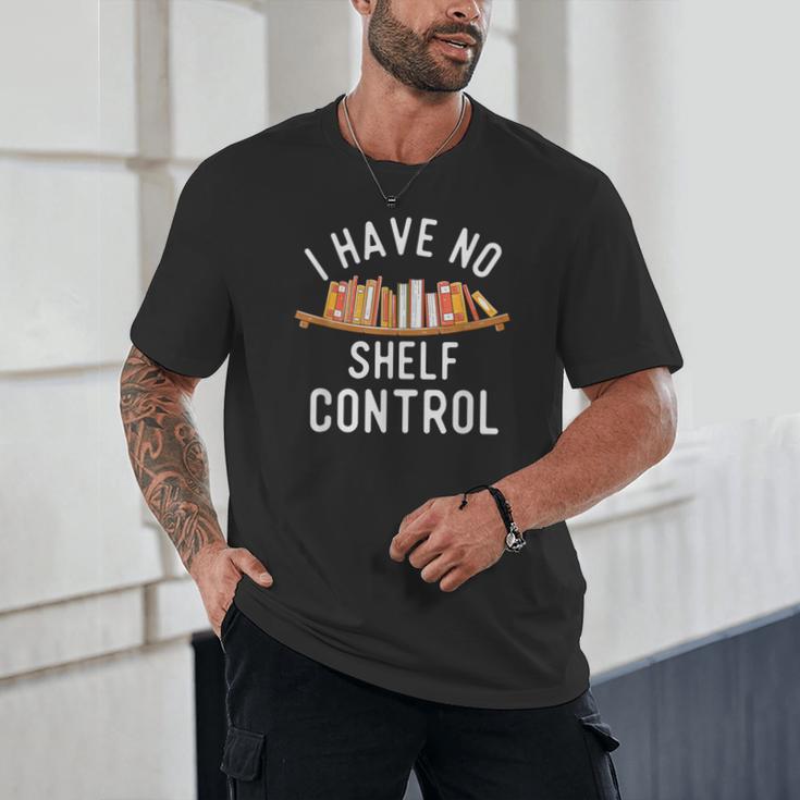 I Have No Shelf Control Book Lover Reading Bookworm Reader Unisex T-Shirt