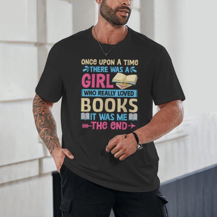 Once Upon A Time There Was A Girl Who Really Loved Books It Unisex T-Shirt Once Upon A Time There Was A Girl Who Really Loved Books It Unisex T-Shirt