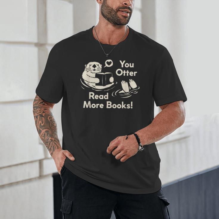 You Otter Read More Books Cute Otter Book Lover Unisex T-Shirt You Otter Read More Books Cute Otter Book Lover Unisex T-Shirt