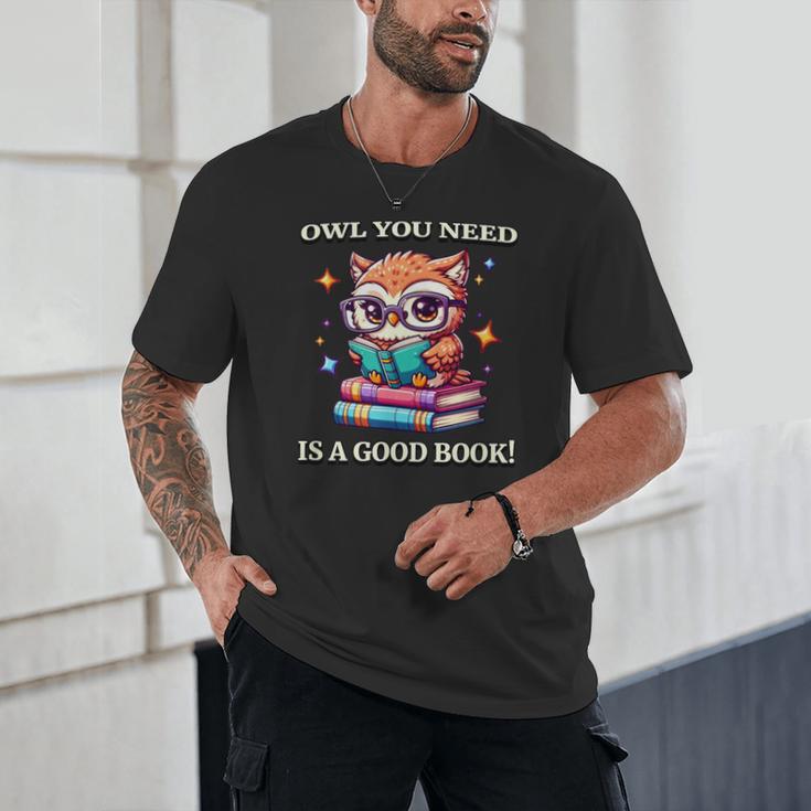 Owl You Need Is A Good Book Cute Love To Read Back 2 School Unisex T-Shirt Owl You Need Is A Good Book Cute Love To Read Back 2 School Unisex T-Shirt