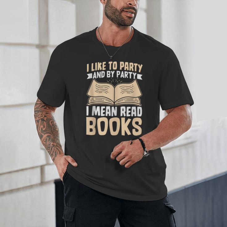 I Like To Party And By Party I Mean Read Books Unisex T-Shirt