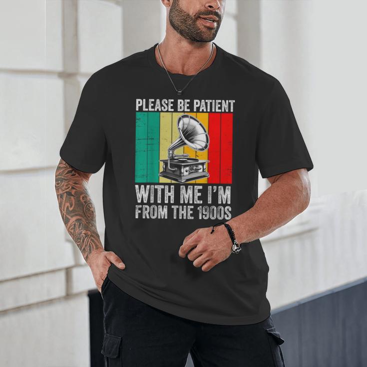 Be Patient With Me I'm From The 1900s Unisex T-Shirt