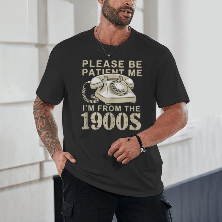 Patient Me I'm From The 1900s Unisex T-Shirt Patient Me I'm From The 1900s Unisex T-Shirt