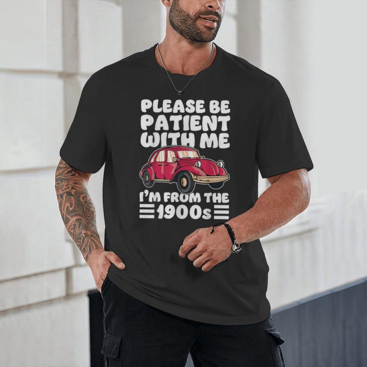 Be Patient With Me I'm From The 1900s Vintage Car Humor Unisex T-Shirt
