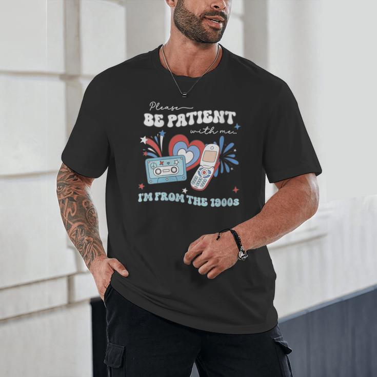 Patriotic Be Patient I'm From The 1900s Fourth Of July USA Unisex T-Shirt Patriotic Be Patient I'm From The 1900s Fourth Of July USA Unisex T-Shirt