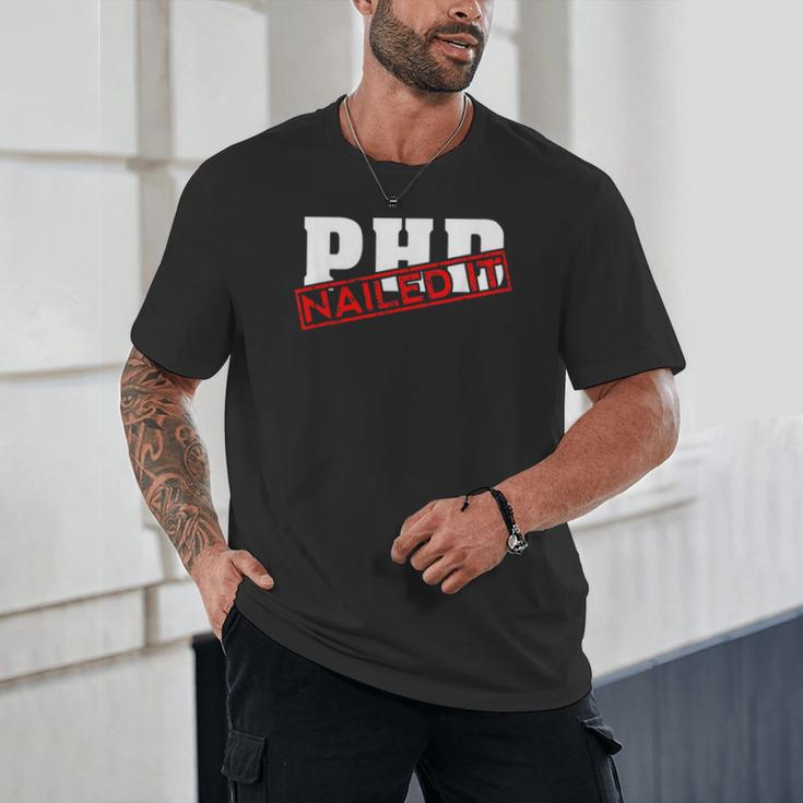 PHD Nailed It Graduation Doctorate Graduate Unisex T-Shirt