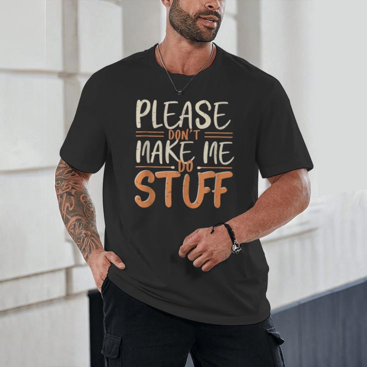 Please Don't Make Me Do Stuff Introvert Teen Lazy Gag Unisex T-Shirt