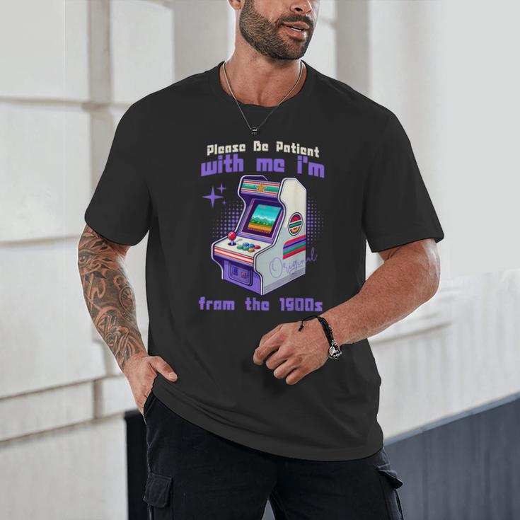 Please Be Patient With Me I'm From The 1900s Gamer Gaming Unisex T-Shirt Please Be Patient With Me I'm From The 1900s Gamer Gaming Unisex T-Shirt