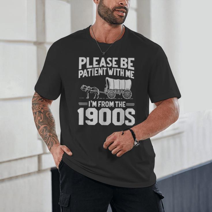 Please Be Patient I'm From The 1900s Over The Hill Unisex T-Shirt