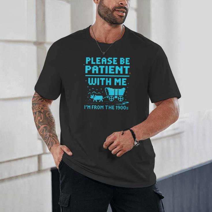 Please Be Patient With Me I'm From The 1900s Pixel Wagon Unisex T-Shirt