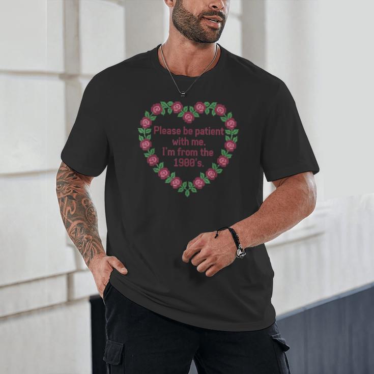 Please Be Patient With Me I'm From The 1900S Vintage Floral Unisex T-Shirt