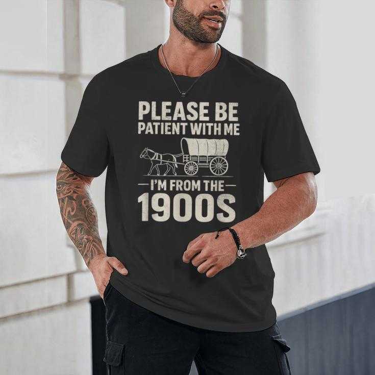 Please Be Patient I'm From The 1900s Vintage Old-Timer Unisex T-Shirt Please Be Patient I'm From The 1900s Vintage Old-Timer Unisex T-Shirt