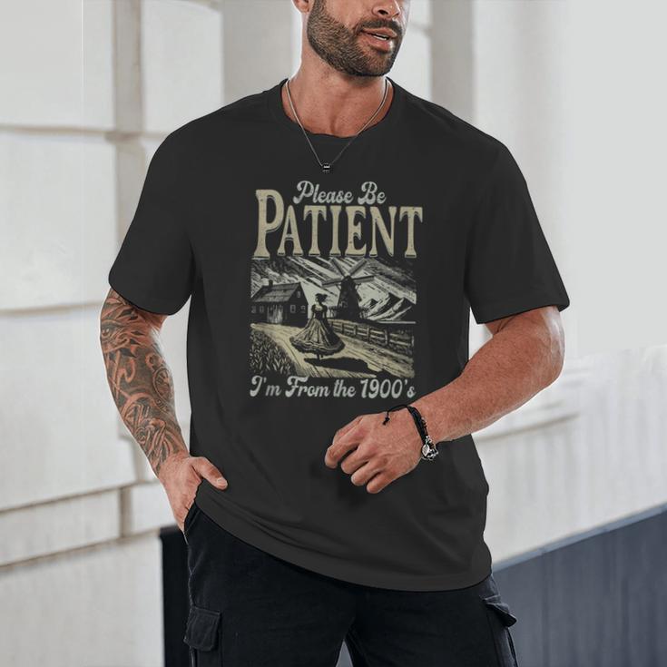 Please Be Patient With Me I'm From The 1900s For Women Unisex T-Shirt