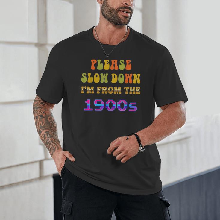 Please Slow Down I'm From The 1900s Retro Vintage 70 Unisex T-Shirt