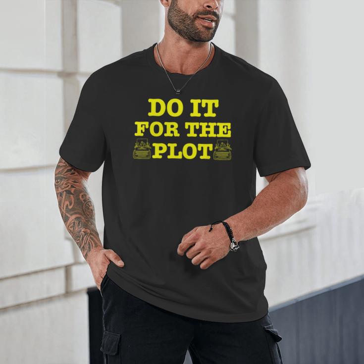 Do It For The PLOT Writer Author Book Journalist Meme Unisex T-Shirt