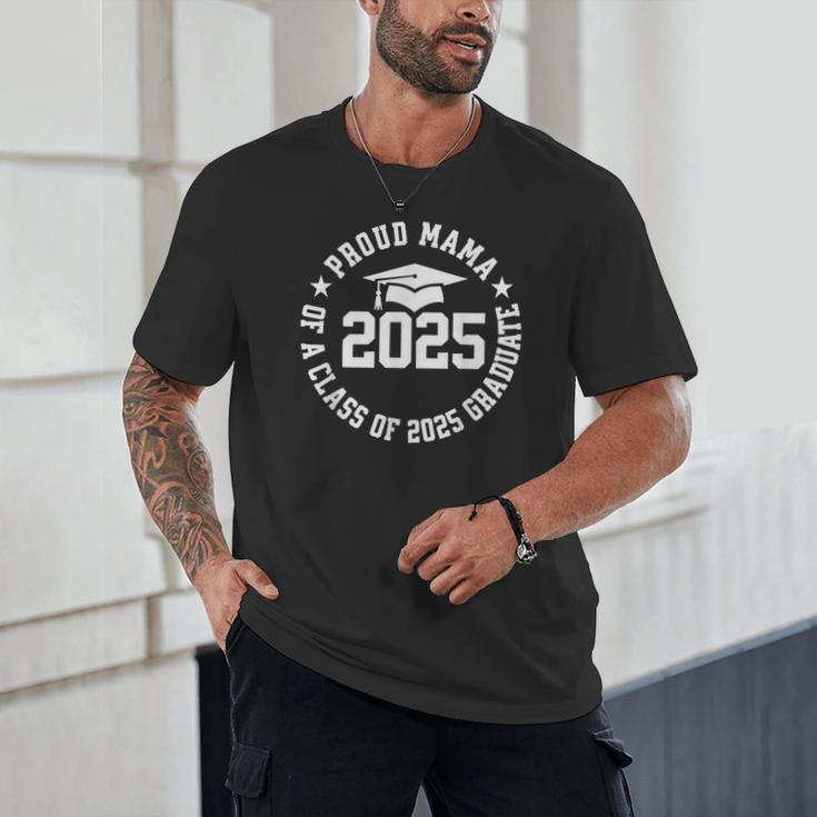 Proud Mama Of a Class Of 2025 Graduate Graduation 2025 Unisex T-Shirt