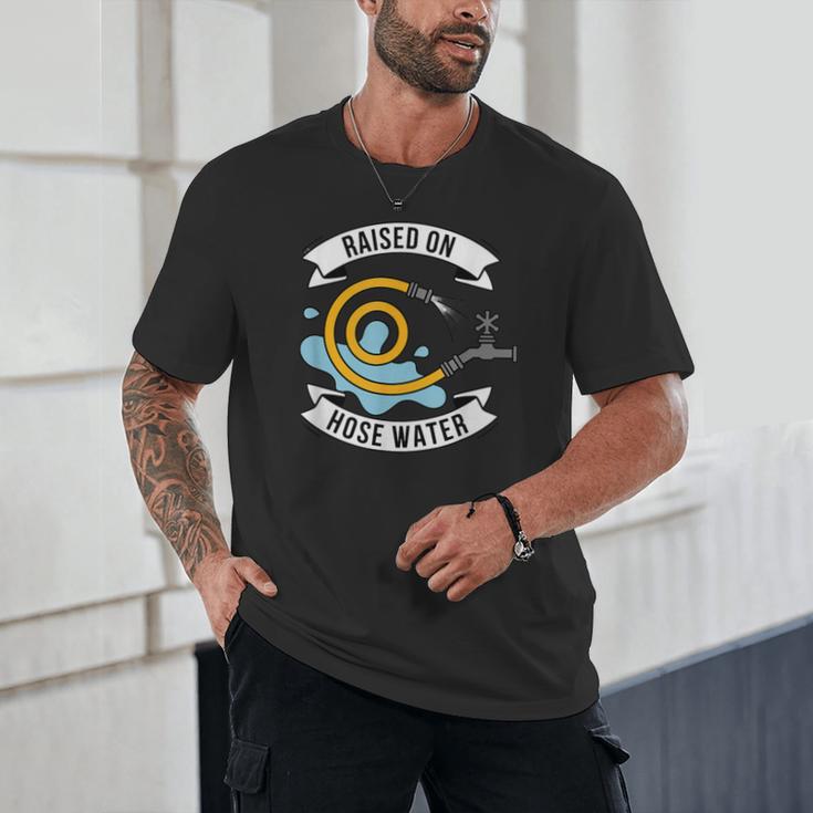 Raised On Hose Water Nostalgia Saying Unisex T-Shirt Raised On Hose Water Nostalgia Saying Unisex T-Shirt