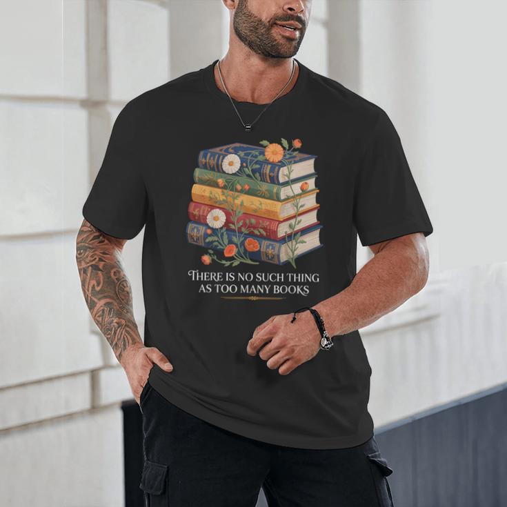 There Is No Such Thing As Too Many Books Reading Unisex T-Shirt
