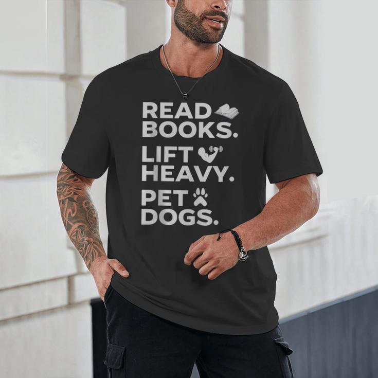 Read Books Lift Heavy Pet Dogs Unisex T-Shirt