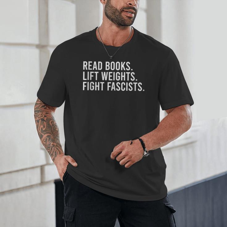Read Books Lift Weights Fight Fascists Reading Activism Unisex T-Shirt Read Books Lift Weights Fight Fascists Reading Activism Unisex T-Shirt