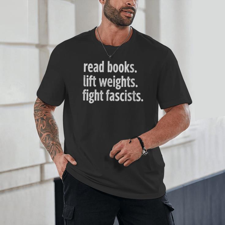 Read Books Lift Weights Fight Fascists Reading Lovers Unisex T-Shirt Read Books Lift Weights Fight Fascists Reading Lovers Unisex T-Shirt