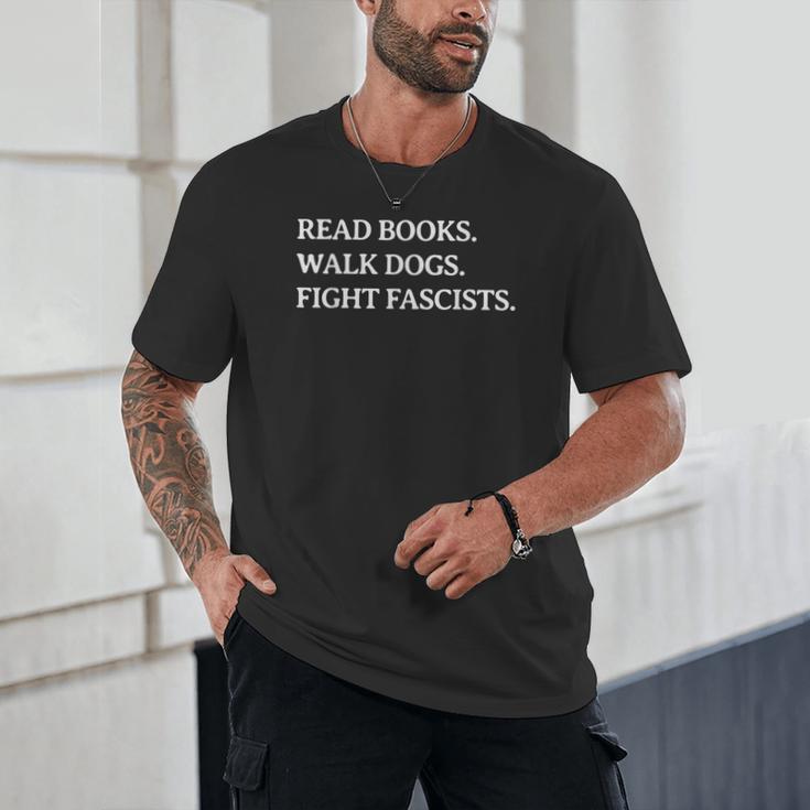 Read Books Walk Dogs Fight Fascists Reading Book Lover Dog Unisex T-Shirt