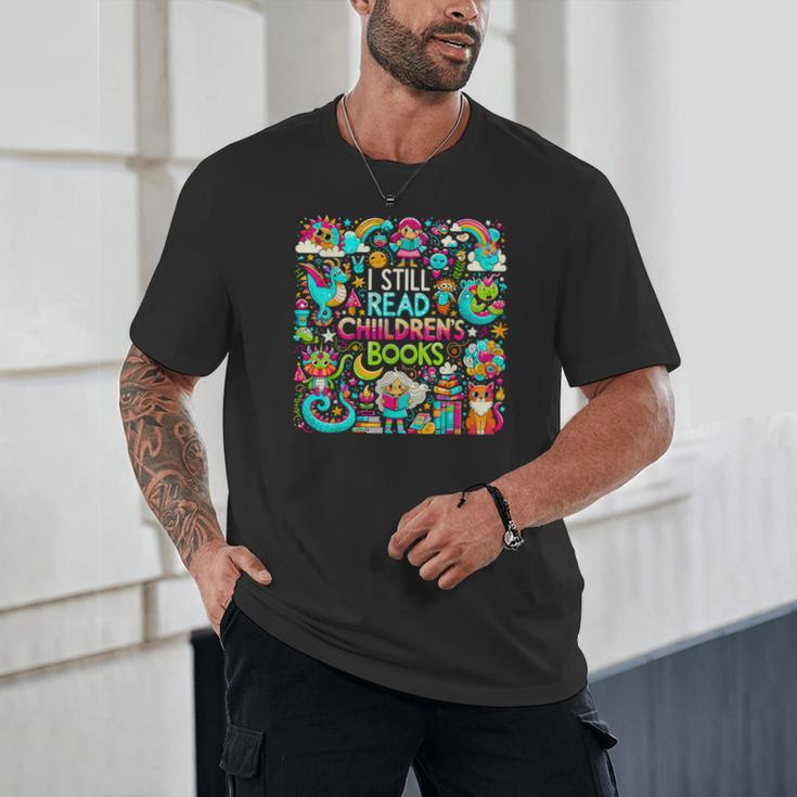 I Still Read Childrens Books Reading Lover Bookworm Unisex T-Shirt